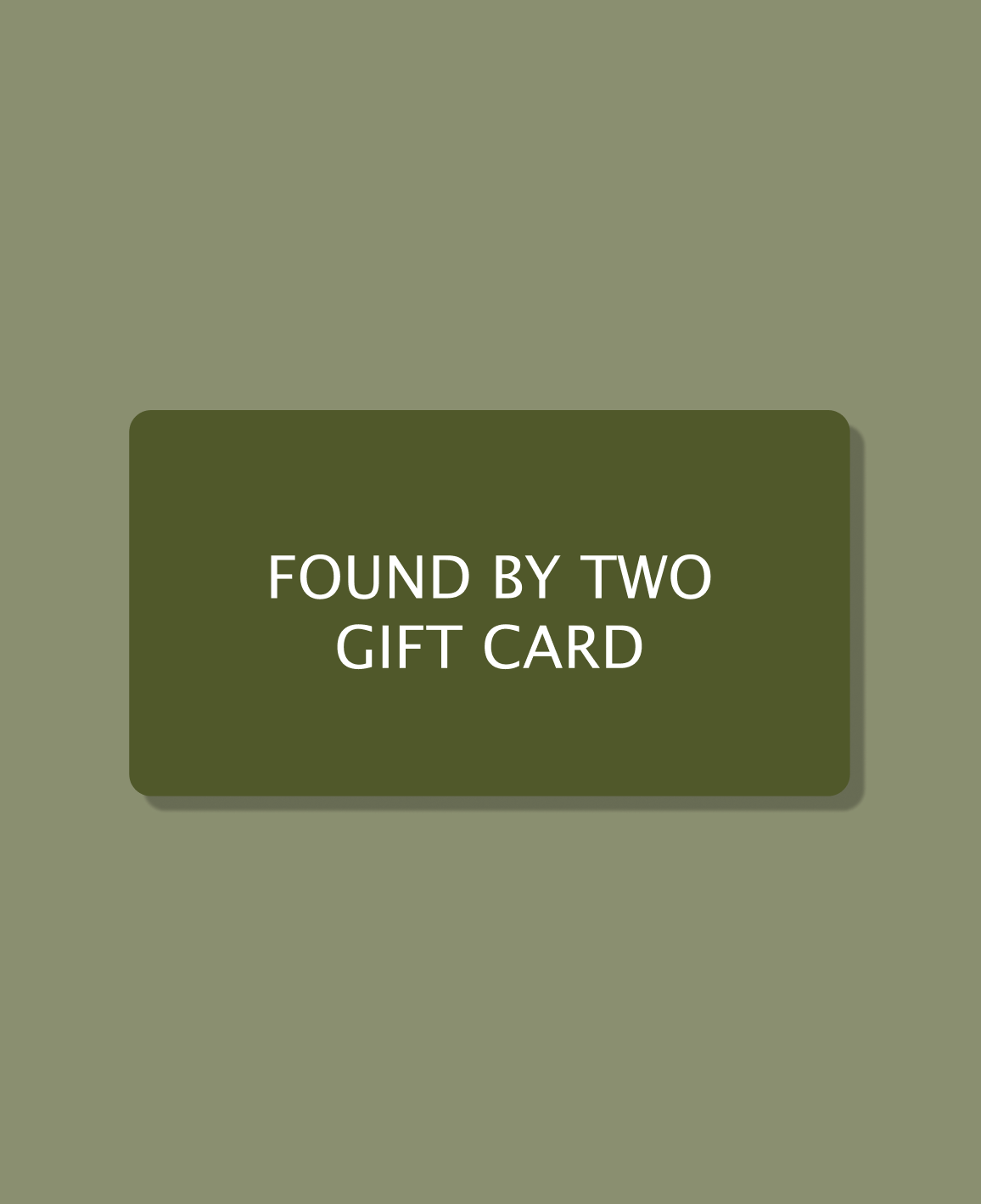 FOUND BY TWO GIFT CARD